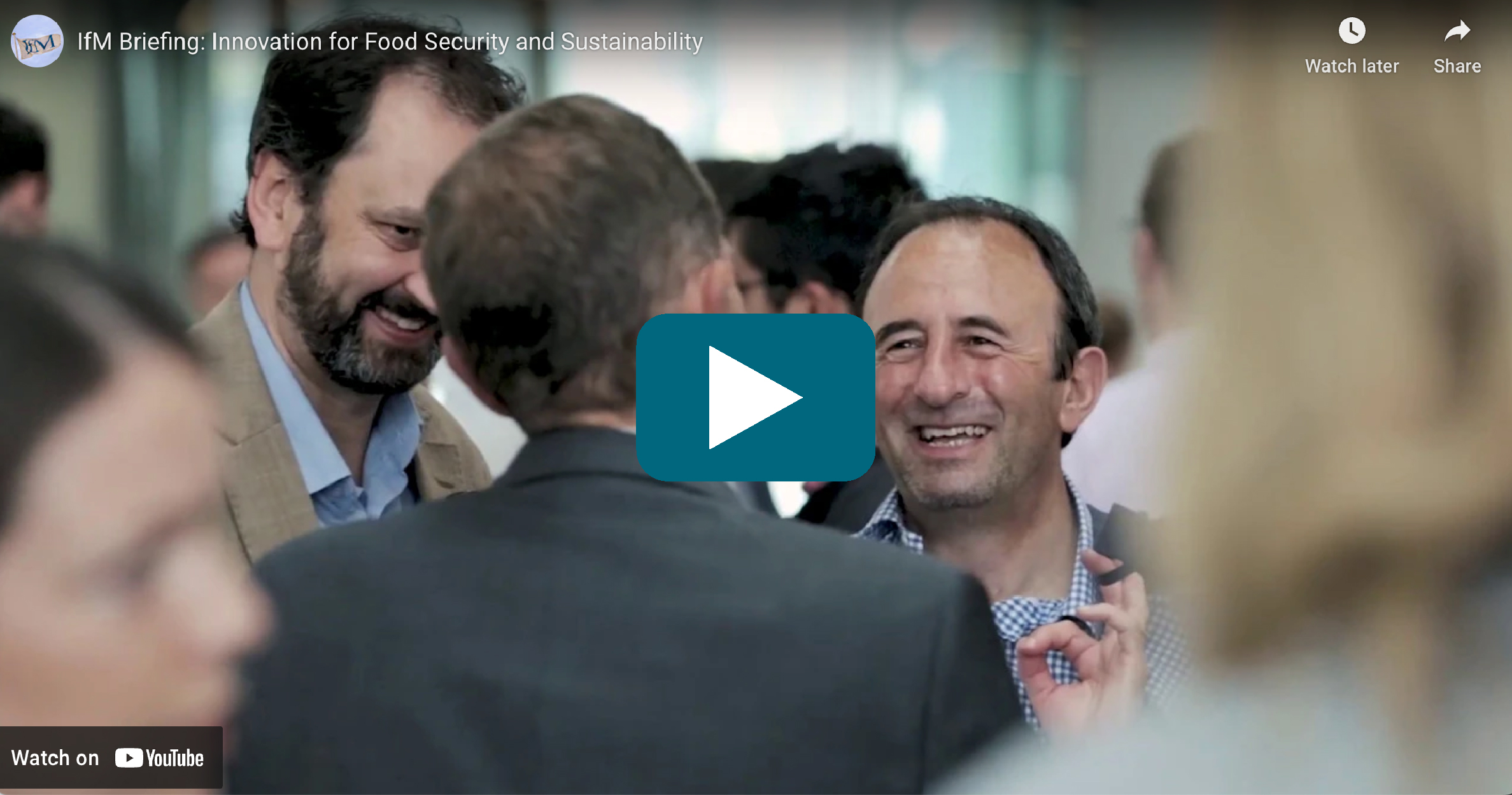 Video Thumbnail: Innovation for food security and sustainability explored at first IfM Briefing